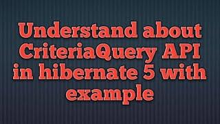 Hibernate 5:CriteriaQuery–ORDER BY example | Use of ORDER BY in Hibernate