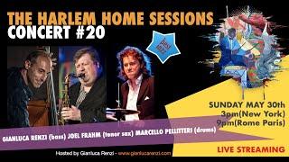 THE HARLEM HOME SESSIONS #20 - GIANLUCA RENZI invites JOEL FRAHM & MARCELLO PELLITTERI