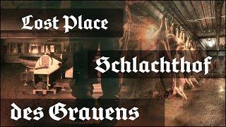 Lost Place/Schlachthof des Grauens/alte Schlachterei