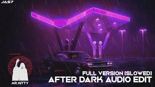 Mr. Kitty - After Dark - Audio Edit SLOWED (Full Version)