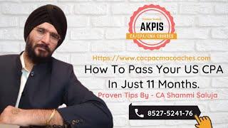 How To Pass Your US CPA In Just 11 Months. -  By CA Shammi Saluja