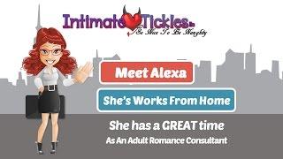 Meet Alexa. She's An Intimate Tickles Adult Romance Consultant