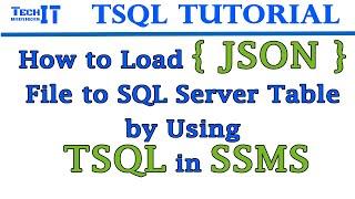 How to Load JSON File to SQL Server Table by using TSQL in SSMS - TSQL Tutorial 2021- SQL Server