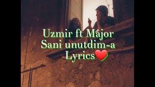 UzmiR ft MajoR Sani unutdim a Lyrics text