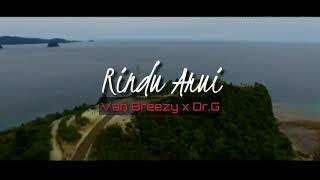 Rindu Arui - Van Breezy X Dr.G