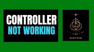 How to Fix Elden Ring Controller Not Working