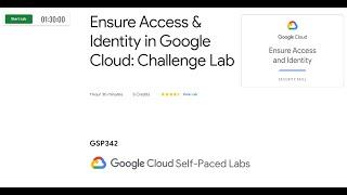 Qwiklabs -Ensure Access & Identity in Google Cloud: Challenge Lab [GSP342] [NEW]