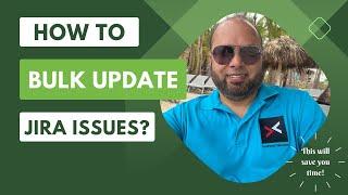 How to Bulk Update Jira Issues 