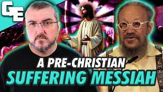 The Pre-Christian Suffering And Dying Messiah ft. Dr. Daniel Boyarin