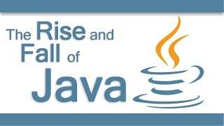 The Rise and Fall of Java