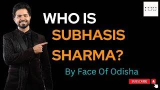 Who is Subhasis sharma? | Ollywood celebrity | Podcast odia