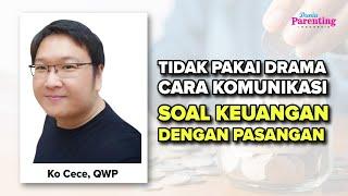 Tips Membicarakan Masalah Keuangan dengan Pasangan Ko Cece, QWP | Dunia Parenting Indonesia