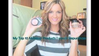 My Top 10 Makeup Products I would Repurchase!