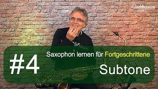 Saxophon lernen Fortgeschrittene - Subtone