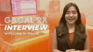 Lissa in Macao - GAGAL 2X [Story Behind The Song] 