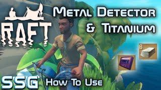 Raft Chapter 2 How to Use Metal Detector & Titanium Ore