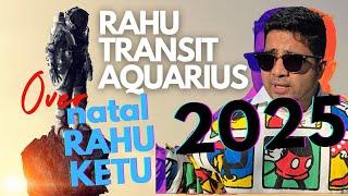 Rahu's transit over your natal Rahu-Ketu in Aquarius in 2025 - This will CHANGE everything