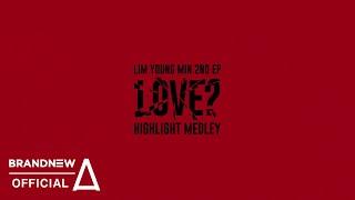 임영민 (LIM YOUNG MIN) 2ND EP 'LOVE?' HIGHLIGHT MEDLEY