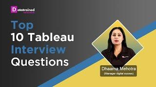 Top 10 Tableau Interview Questions | DataTrained