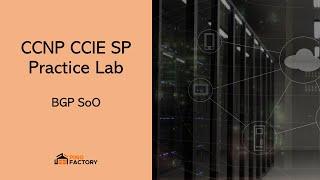 AS 10: BGP Site of Origin (SoO) | CCNP CCIE SP Practice Lab