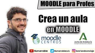  Cómo CREAR UN AULA en MOODLE Centros | Tutorial FÁCIL | Curso de MOODLE para profesores desde 0