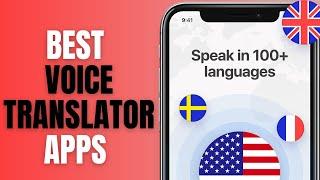 Best Voice Translator Apps - Which Is The Best Voice Translator App?