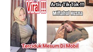 Viral!! Artis Tik Tok Miftahul husna mesum 6 pria 2 cewe di mobil