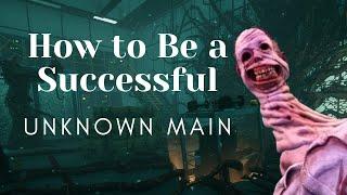 How to Be a Successful Unknown Main