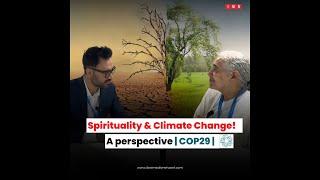 Climate Change Crises cannot be solved without spirituality | Sister Jayanti | Ali Najeeb