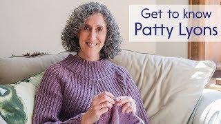 Get to Know Patty Lyons: Knitting Teacher & Technique Expert