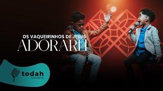 Os Vaqueirinhos de Jesus | Adorarei [Cover Fabiana Anastácio]