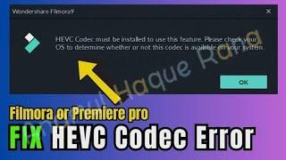 HEVC Codec Must Be Installed To Use This Feature In Filmora Problem Solution Easily