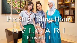 Prestige Bling Hour presented by Bvlgari - Eps 1: Bling, Vibrant & Chic