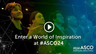 Find a World of Inspiration at #ASCO24