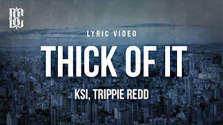 Ksi feat. Trippie Redd - Thick Of It | Lyrics