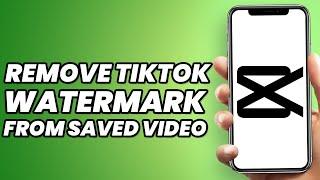 How To Remove TikTok Watermark From Saved Video On Capcut?