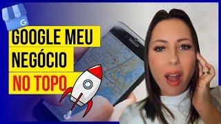 GOOGLE MEU NEGÓCIO: DESCUBRA O QUE IMPEDE SUA EMPRESA DE FICAR NAS PRIMEIRAS POSIÇÕES DO GOOGLE