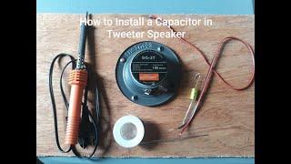 How to Install a Capacitor in Tweeter Speaker (Basic)