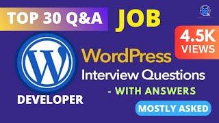 Top 30 WordPress Developer Interview Questions and Answers for Job in 2024 (Mostly Asked)