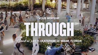 Through — VOUS Worship (Official Music Video)