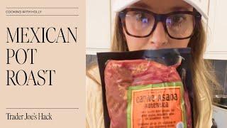 Mexican Pot Roast | Trader Joe's Hack | Cooking with Holly