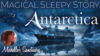 Magical Bedtime Story   ANTARCTICA  Cozy Story for Sleep