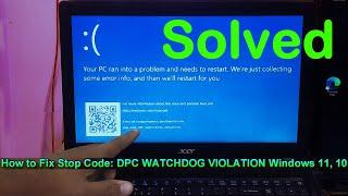 How to Fix Stop Code DPC WATCHDOG VIOLATION Windows 11, 10