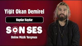 Son Ses | Yiğit Okan Demirel - Haydar Haydar