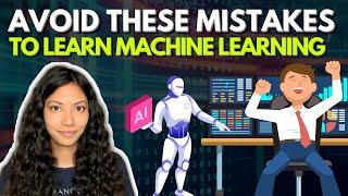 Avoid These Mistakes While Learning Machine Learning!