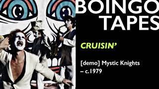 Cruisin' — The Mystic Knights of The Oingo Boingo c.1979