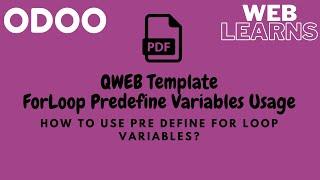 How to use pre define looping statement variables in qweb template | Odoo qweb pdf report