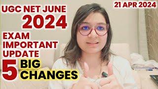 UGC NET JUNE 2024  5 BIG CHANGES IN UGC NET EXAM | UGC NET JUNE  2024 APPLICATION FORM UPDATE