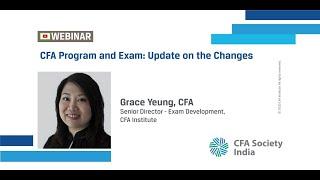 CFA Program and Exam: Update on the Changes | Grace Yeung, CFA |