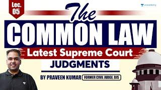 Latest Supreme Court Judgments | The Common Law | Praveen Kumar | Ex-Judge | Unacademy Judiciary